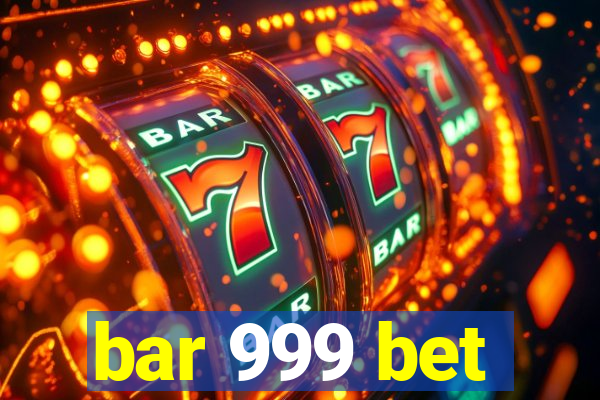 bar 999 bet